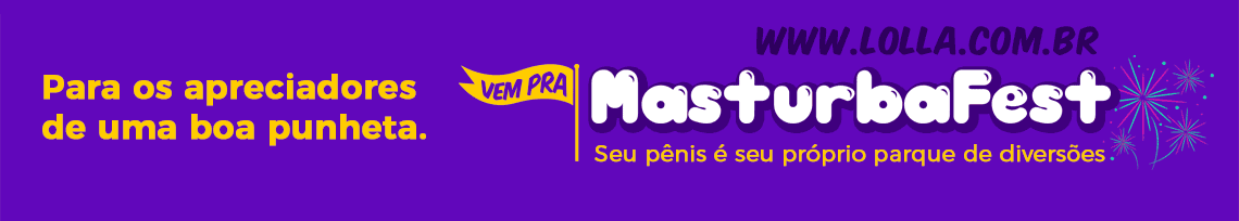 MasturbaFest Lolla Sex Shop Os melhores masturbadores masculinos e acessórios para masturbação da internet