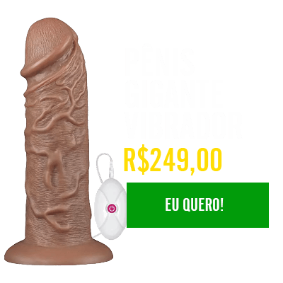 Pênis Gigante vibrador