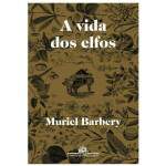 A Vida Dos Elfos - Muriel Barbery