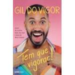 Tem Que Vigorar! - Gil Do Vigor