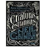Criaturas Estranhas - Histrias Selecionadas - Neil Gaiman