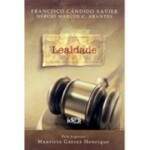 LEALDADE - ESPRITO MAURCIO GARCEZ HENRIQUE - FRANCISCO CNDIDO XAVIER e HRCIO MARCOS ARANTES