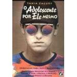 O Adolescente Por Ele Mesmo - Orientao Para Pais E Educadores - Tania Zagury