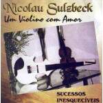 CD - NICOLAU SULZBECK - UM VIOLINO COM AMOR 