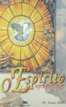 O Espírito Sopra Onde Quer - Padre Monsenhor Jonas Abib - Livraria ...