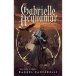 Gabrielle Acquamor E Os Ladres De Sonhos - Raquel Cantarelli
