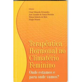 TERAPUTICA HORMONAL NO CLIMATRIO FEMININO - CSAR EDUARDO FERNANDES e OUTROS