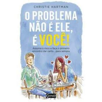 O PROBLEMA NO  ELE  VOC - CHRISTIE HARTMAN