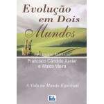 Evoluo Em Dois Mundos - Esprito Andr Luiz - Francisco Cndido Xavier E Waldo Vieira