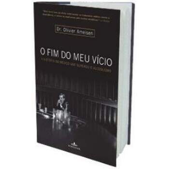 O Fim Do Meu Vcio - Olivier Ameisen