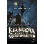 LUA NEGRA SOBRE WESTMINSTER VOL 2 - SRIE ENIGMAS DE LONDRES - BEN AARONOVITCH 