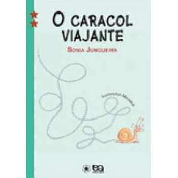 O CARACOL VIAJANTE - SNIA JUNQUEIRA