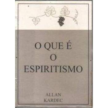O Que  O Espiritismo - Allan Kardec