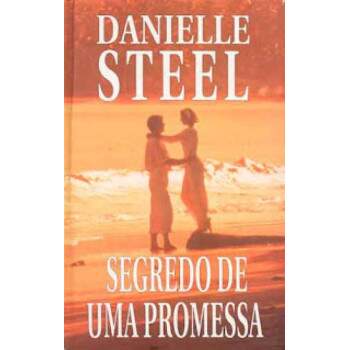 Segredo de Uma Promessa - Danielle Steel