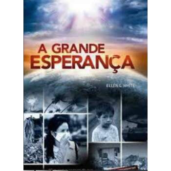 A Grande Esperana - Ellen G White