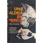 Uma Aldeia Em Perigo - Celso Antunes
