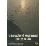 O Corao V Mais Longe Que Os Olhos - Carlos Afonso Schmitt