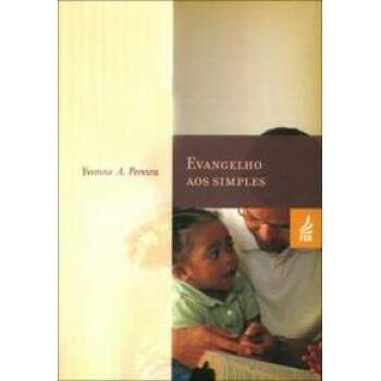 Evangelho aos Simples - Yvonne A. Pereira - Usado