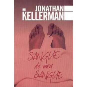 SANGUE DO MEU SANGUE- JONATHAN KELLERMAN