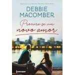 Procura-se Um Novo Amor - Debbie Macomber