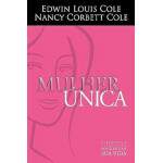 Mulher nica - Edwin Louis Cole E Nancy Corbett Cole