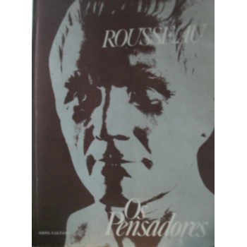 OS PENSADORES - ROUSSEAU