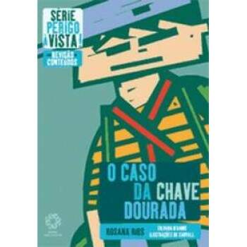 O CASO DA CHAVE DOURADA - ROSANA RIOS