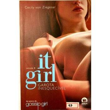 Garota Inesquecvel Vol 4 - Srie It Girl - Cecily Von Ziegesar