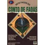 Sete Faces Do Conto De Fadas - Marcia Kupstas E Outros