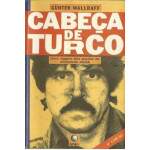 Cabea De Turco - Uma Viagem Nos Pores Da Sociedade Alem - Gunter Wallraff
