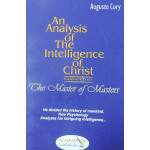 An Analysis Of The Intelligence Of Christ The Master Of Master (Uma Anlise da Inteligncia de Cristo, o Mestre dos Mestres ) - Augusto Cury