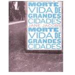 Morte E Vida De Grandes Cidades - Jane Jacobs