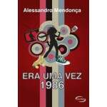 Era Uma Vez 1986 - Alessandro Mendona