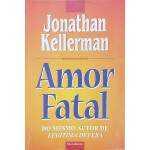 Amor Fatal - Jonathan Kellerman