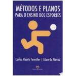 MTODOS e PLANOS PARA O ENSINO DOS ESPORTES - CARLOS ALBERTO TENROLLER e OUTROS