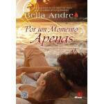 Por Um Momento Apenas - Bella Andre