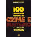 100 Melhores Contos De Crime E Misterios Da Literatura Universal - Flvio Moreira Da Costa