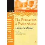 Da Pediatria  Psicanalise - Obras Escolhidas - Winnicott