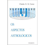 Os Aspectos Astrolgicos - Charles E O Carter