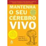 Mantenha o Seu Crebro Vivo - Lawrence C Katz