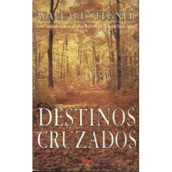 Destinos Cruzados - Wallace Stegner / Usado