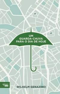 Um guarda-chuva para o dia de hoje - Wilhelm Genazino/ Usado