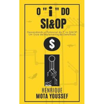O \\\'i\\\' Do SI&OP - Henrique Mota Youssef