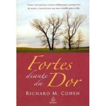Fortes diante da Dor - Richard M. Cohen / Usado