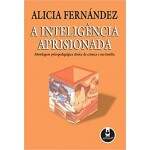 A Inteligncia Aprisionada - Alicia Fernndez