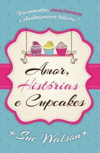 AMOR HISTRIAS e CUPCAKES - SUE WATSON