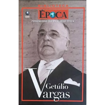 Getulio Vargas - Biblioteca poca Personagens que Marcaram poca - Marleine Cohen