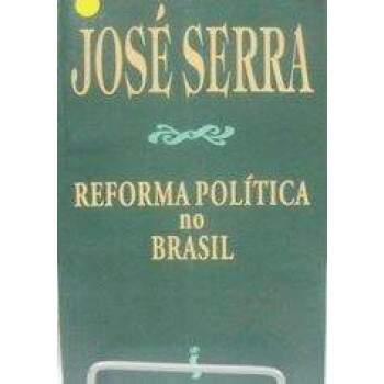 REFORMA POLTICA NO BRASIL - JOS SERRA