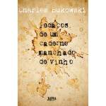 Pedaos De Um Caderno Manchado De Vinho - L&PM 1080 - Charles Bukowski