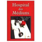 Hospital dos Mdiuns - Carlos A Baccelli